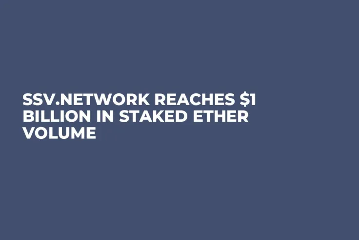 SSV.Network Reaches $1 Billion in Staked Ether Volume