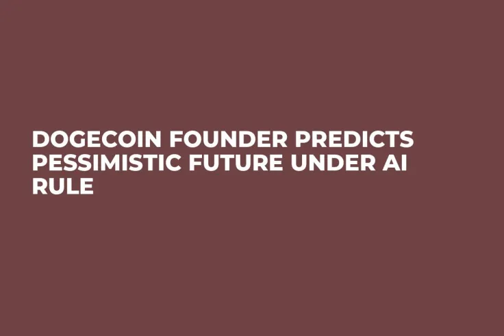 Dogecoin Founder Predicts Pessimistic Future Under AI Rule