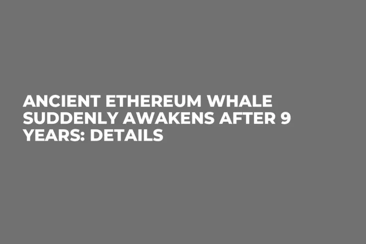 Ancient Ethereum Whale Suddenly Awakens After 9 Years: Details
