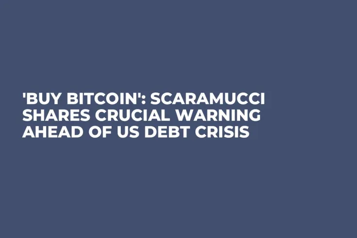 'Buy Bitcoin': Scaramucci Shares Crucial Warning Ahead of US Debt Crisis