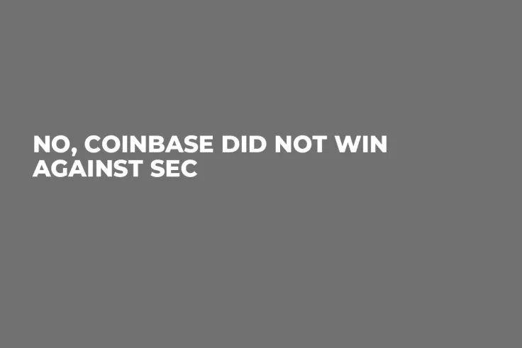 No, Coinbase Did Not Win Against SEC