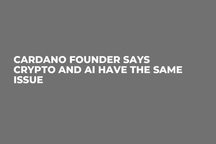 Cardano Founder Says Crypto and AI Have the Same Issue