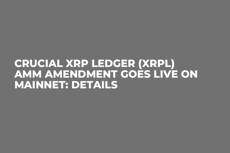 Crucial XRP Ledger (XRPL) AMM Amendment Goes Live on Mainnet: Details