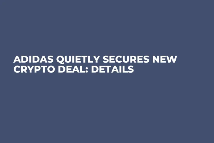 Adidas Quietly Secures New Crypto Deal: Details
