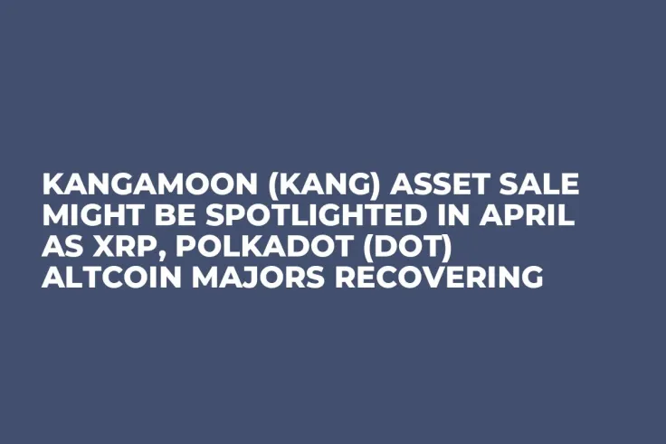 KangaMoon (KANG) Asset Sale Might be Spotlighted in April as XRP, Polkadot (DOT) Altcoin Majors Recovering
