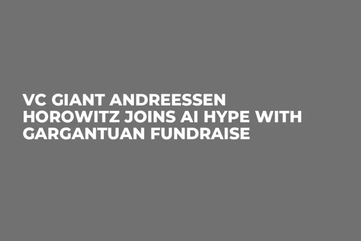 VC Giant Andreessen Horowitz Joins AI Hype with Gargantuan Fundraise