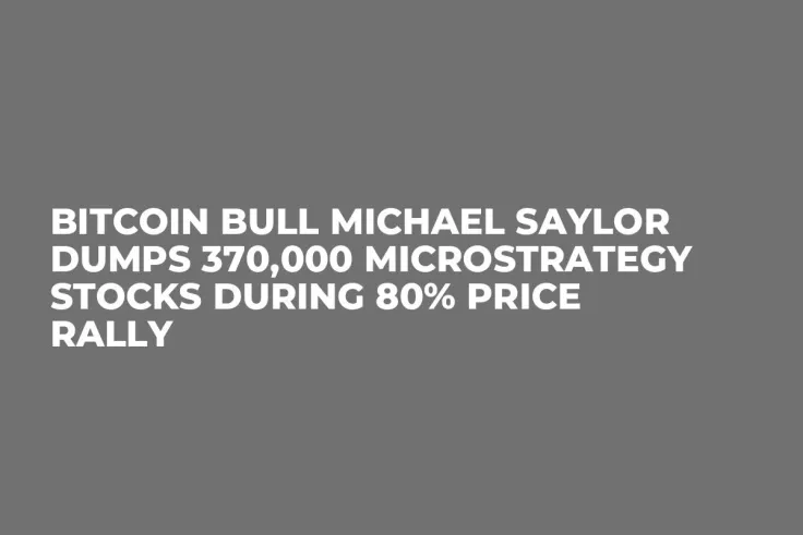 Bitcoin Bull Michael Saylor Dumps 370,000 MicroStrategy Stocks During 80% Price Rally