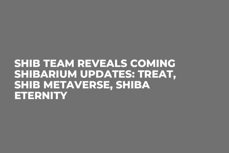 SHIB Team Reveals Coming Shibarium Updates: TREAT, SHIB Metaverse, Shiba Eternity
