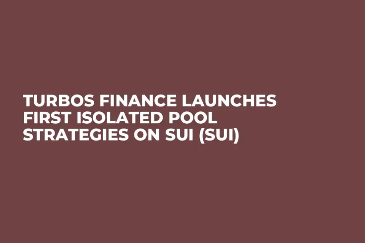Turbos Finance Launches First Isolated Pool Strategies on Sui (SUI)