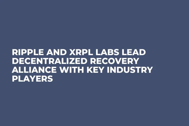 Ripple and XRPL Labs Lead Decentralized Recovery Alliance With Key Industry Players