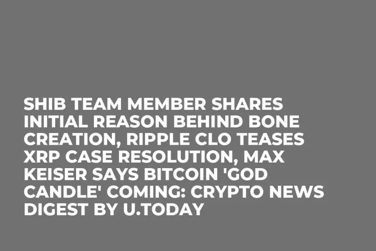 SHIB Team Member Shares Initial Reason Behind BONE Creation, Ripple CLO Teases XRP Case Resolution, Max Keiser Says Bitcoin 'God Candle' Coming: Crypto News Digest by U.Today