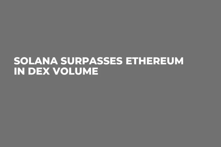 Solana Surpasses Ethereum in DEX Volume 