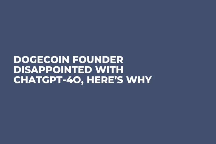 Dogecoin Founder Disappointed with ChatGPT-4o, Here’s Why