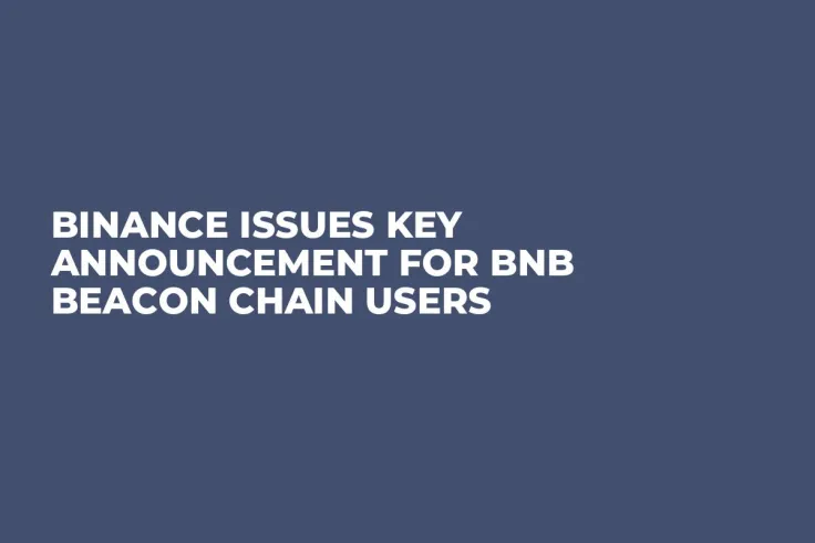 Binance Issues Key Announcement for BNB Beacon Chain Users