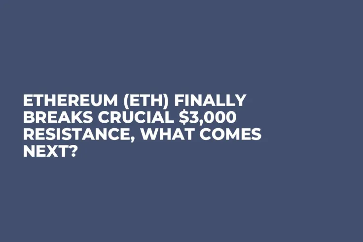 Ethereum (ETH) Finally Breaks Crucial $3,000 Resistance, What Comes Next?