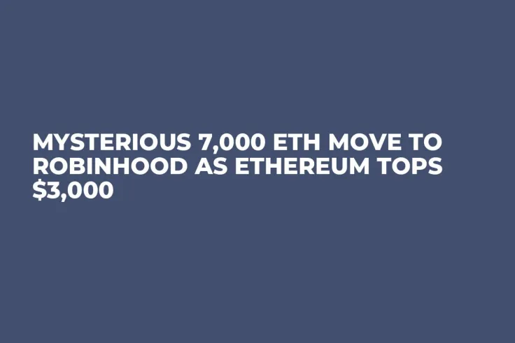 Mysterious 7,000 ETH Move to Robinhood as Ethereum Tops $3,000