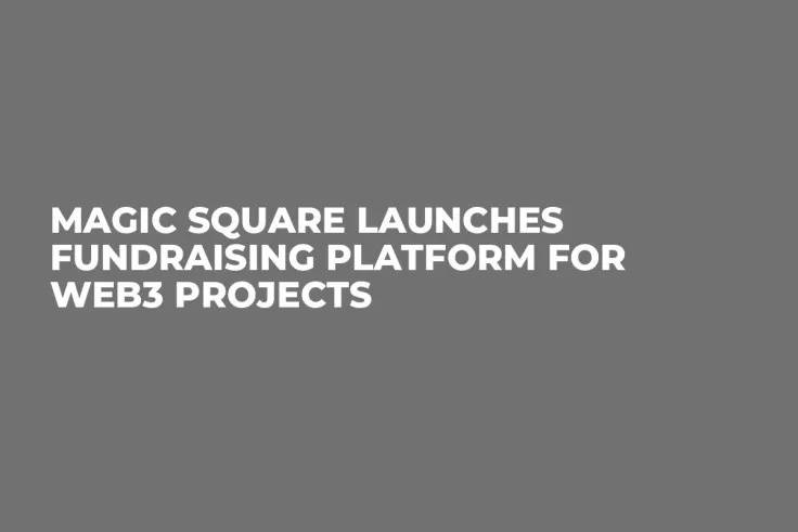 Magic Square Launches Fundraising Platform for Web3 Projects