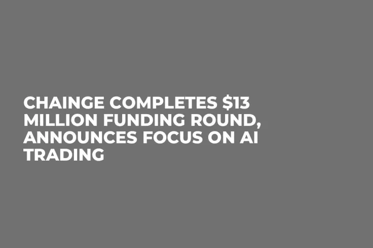 Chainge Completes $13 Million Funding Round, Announces Focus on AI Trading