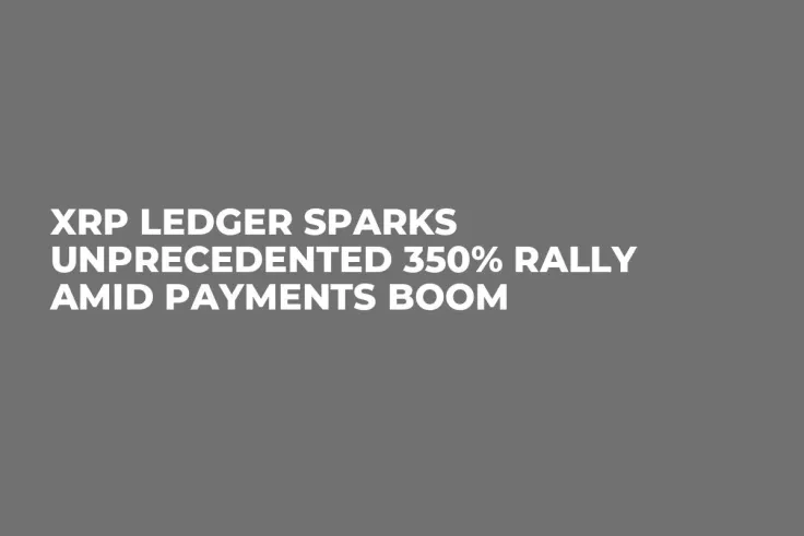 XRP Ledger Sparks Unprecedented 350% Rally Amid Payments Boom