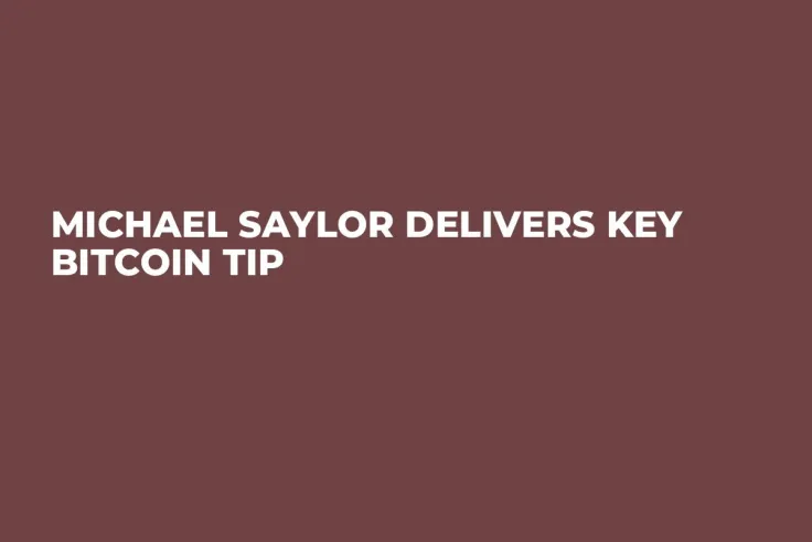 Michael Saylor Delivers Key Bitcoin Tip