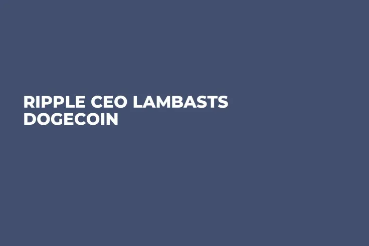 Ripple CEO Lambasts Dogecoin 