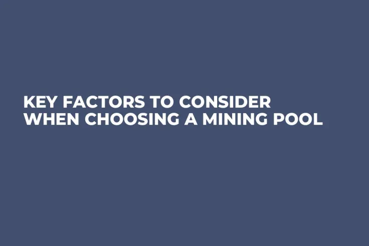 Key Factors to Consider When Choosing a Mining Pool