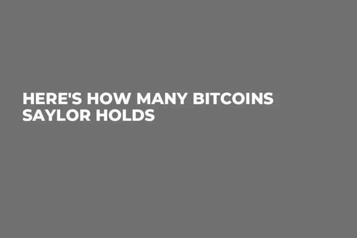 Here's How Many Bitcoins Saylor Holds 