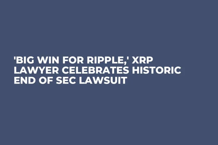 'Big Win for Ripple,' XRP Lawyer Celebrates Historic End of SEC Lawsuit