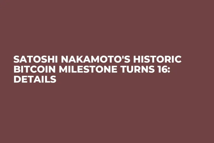 Satoshi Nakamoto's Historic Bitcoin Milestone Turns 16: Details