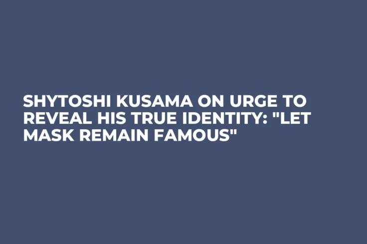 Shytoshi Kusama On Urge to Reveal His True Identity: "Let Mask Remain Famous"