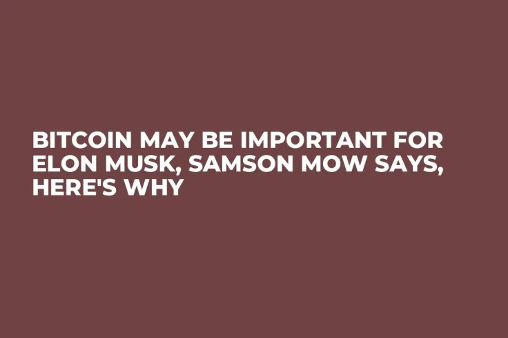 Bitcoin May Be Important for Elon Musk, Samson Mow Says, Here's Why 