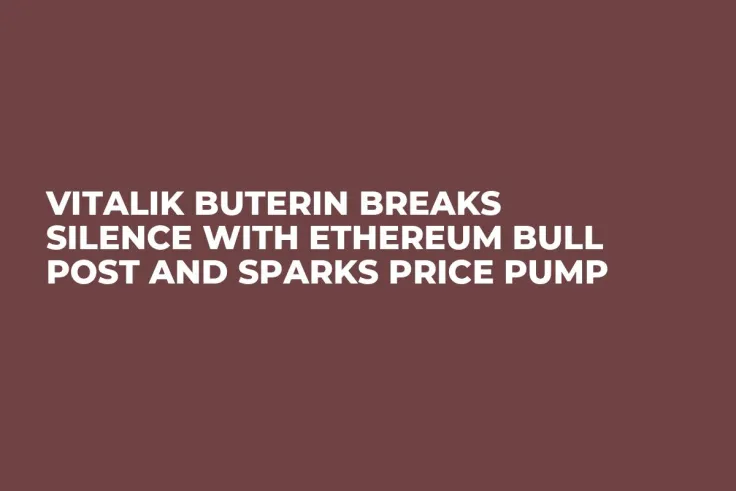 Vitalik Buterin Breaks Silence with Ethereum Bull Post and Sparks Price Pump