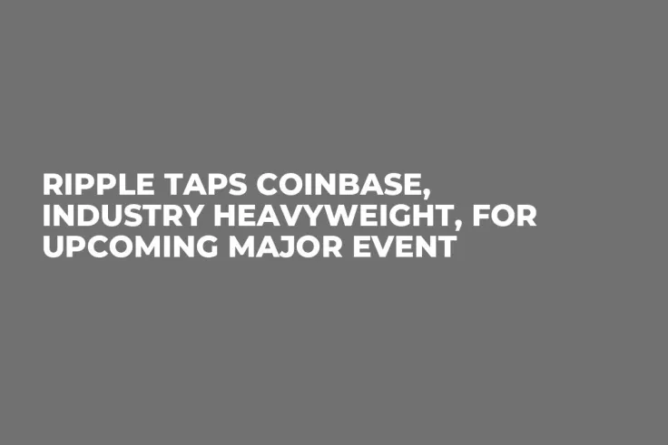 Ripple Taps Coinbase, Industry Heavyweight, for Upcoming Major Event