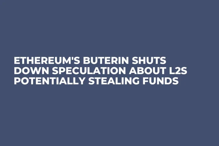 Ethereum's Buterin Shuts Down Speculation About L2s Potentially Stealing Funds