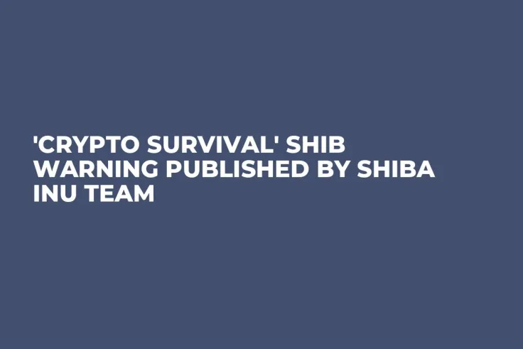 'Crypto Survival' SHIB Warning Published by Shiba Inu Team