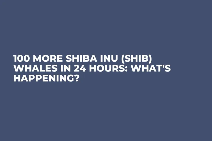 100 More Shiba Inu (SHIB) Whales in 24 Hours: What's Happening?