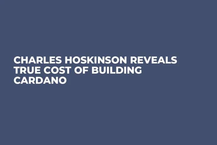 Charles Hoskinson Reveals True Cost of Building Cardano