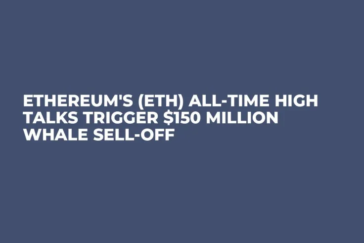 Ethereum's (ETH) All-Time High Talks Trigger $150 Million Whale Sell-Off
