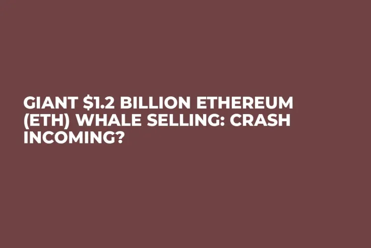 Giant $1.2 Billion Ethereum (ETH) Whale Selling: Crash Incoming?