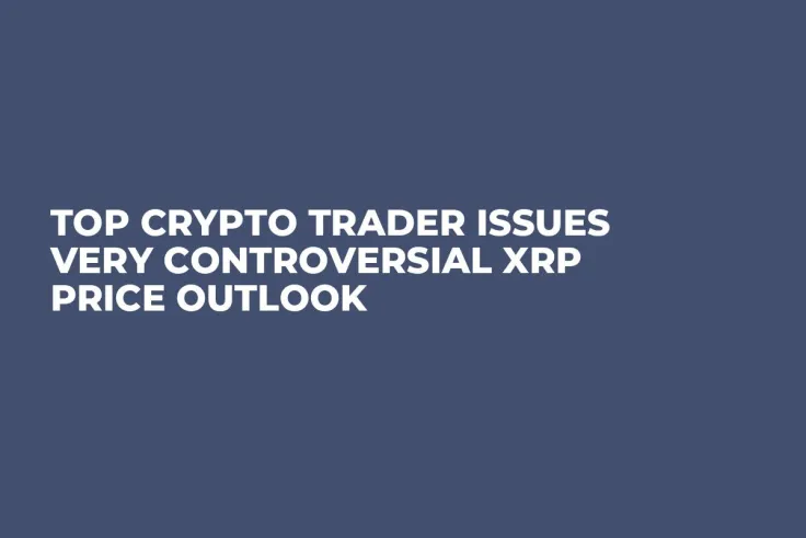 Top Crypto Trader Issues Very Controversial XRP Price Outlook