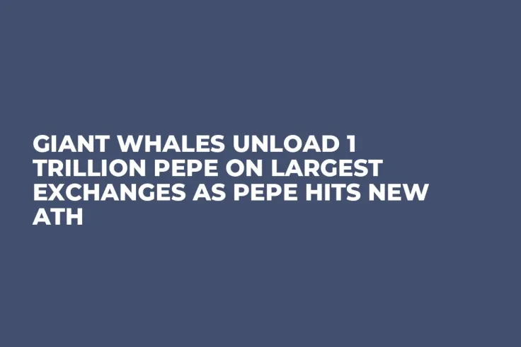 Giant Whales Unload 1 Trillion PEPE on Largest Exchanges as PEPE Hits New ATH