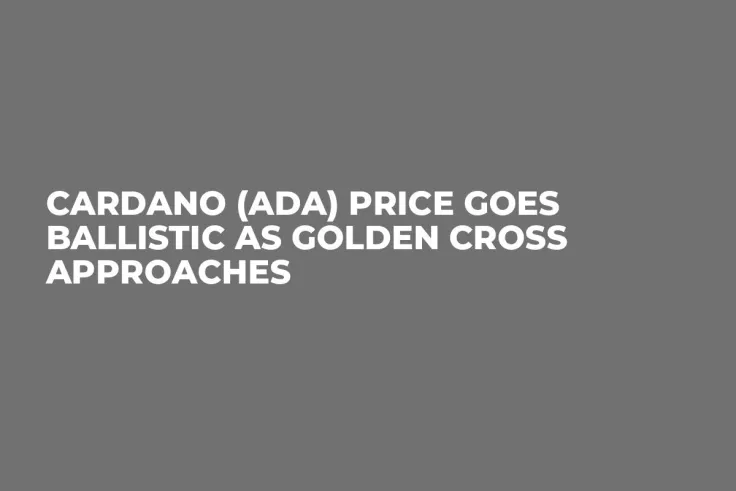 Cardano (ADA) Price Goes Ballistic as Golden Cross Approaches