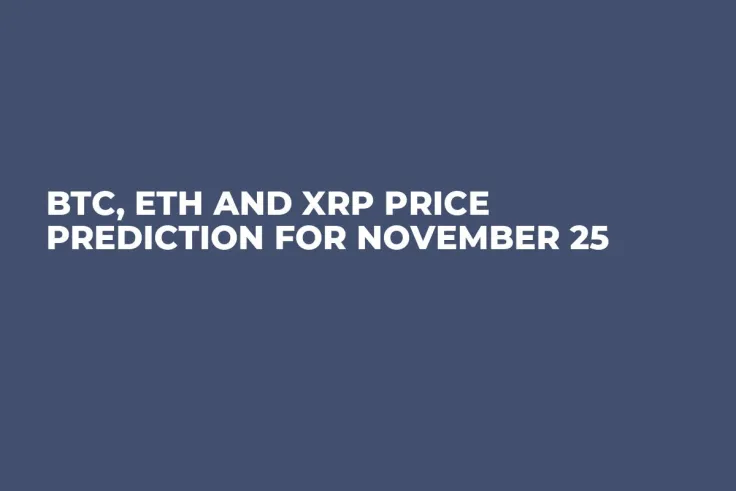 BTC, ETH and XRP Price Prediction for November 25