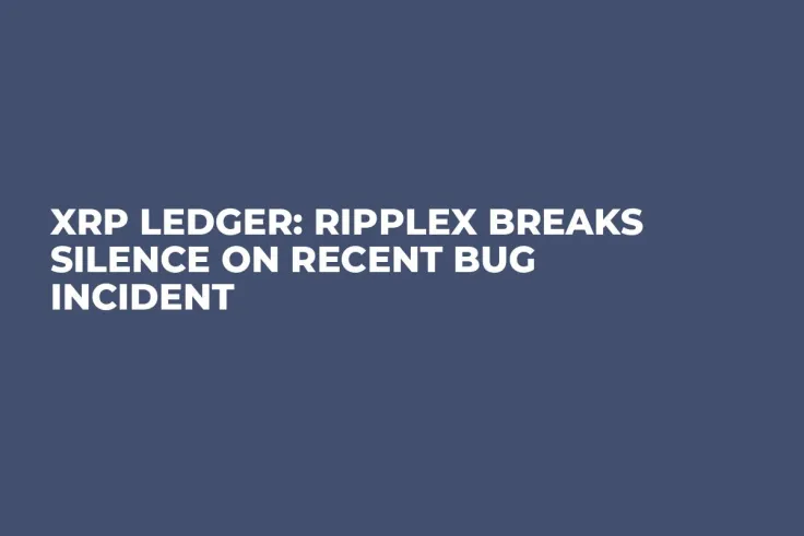 XRP Ledger: RippleX Breaks Silence on Recent Bug Incident