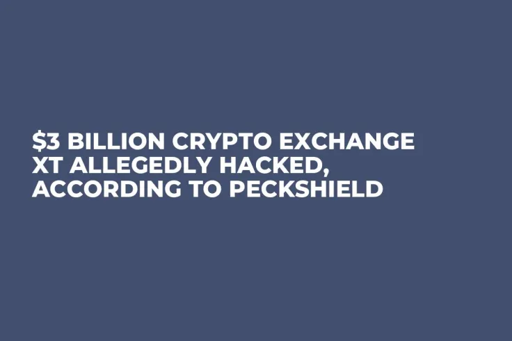 $3 Billion Crypto Exchange XT Allegedly Hacked, According to PeckShield