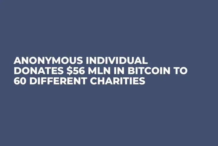 Anonymous Individual Donates $56 Mln in Bitcoin to 60 Different Charities
