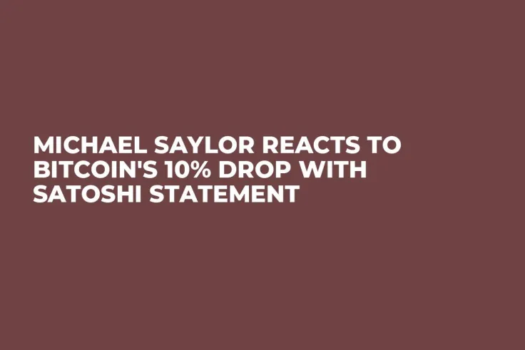 Michael Saylor Reacts to Bitcoin's 10% Drop With Satoshi Statement