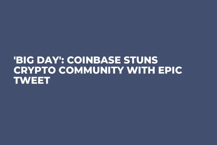 'Big Day': Coinbase Stuns Crypto Community With Epic Tweet