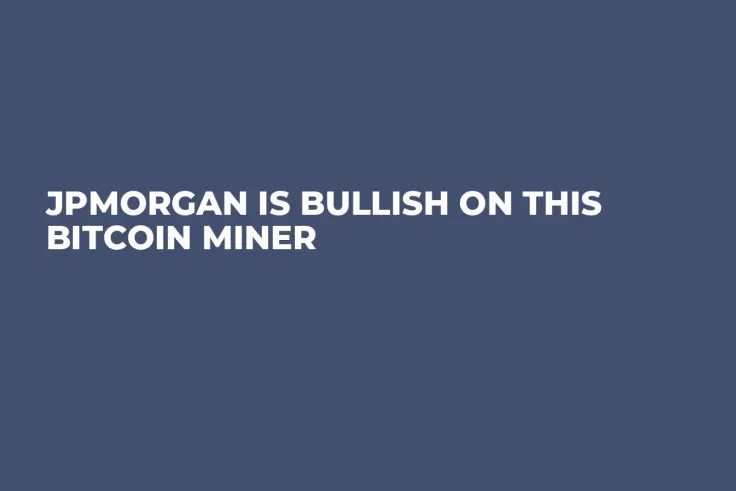 JPMorgan Is Bullish on This Bitcoin Miner 