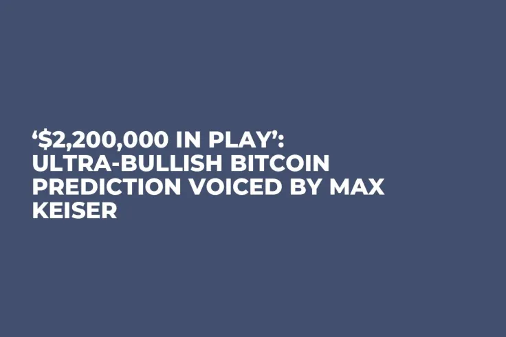 ‘$2,200,000 In Play’: Ultra-Bullish Bitcoin Prediction Voiced by Max Keiser